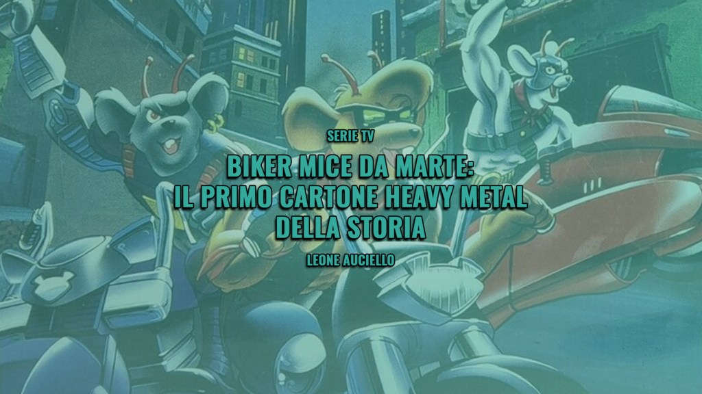 Biker Mice Da Marte Il Primo Cartone Heavy Metal Della Storia Stay Nerd